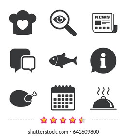 Chief hat with heart and cooking pan icons. Fish and chicken signs. Hot food platter serving symbol. Newspaper, information and calendar icons. Investigate magnifier, chat symbol. Vector