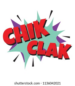 Chik clak an explosive sound description via pop art comic bubble 