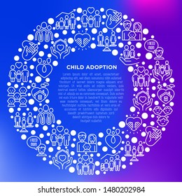Child adoption concept in circle with thin line icons: adoptive parents, helping hand, orphan, home care, LGBT couple with child, custody, cargivers, happy kid. Modern vector illustration.