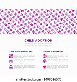 Child adoption concept with thin line icons: adoptive parents, helping hand, orphan, home care, LGBT couple with child, custody, caregivers, happy kid. Modern vector illustration with copy space.
