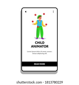 Child Animator Clown Juggling Red Balls Vector. Child Animator Juggler Wearing Circus Costume And Hat Performing Trick For Children. Character Funny Time For Kids Web Flat Cartoon Illustration