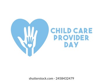 Child Care Provider Day. Annually celebrated on the Friday before Mother's Day. Eps 10.