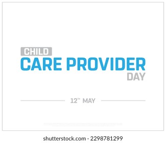 Child Care Provider Day, Child Care Provider, Child Care, Care Provider Day, National Day, Typographic Design, Typography, Creative Concept, White background, Vector Design, Template, Social Media