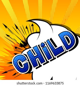 Child - Comic book style word on abstract background.