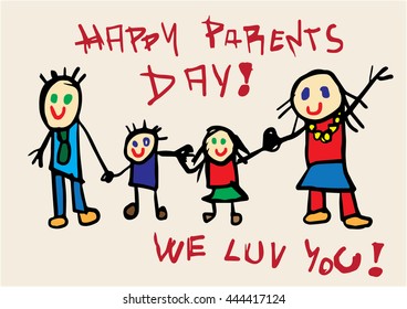 Child drawn vector family illustration, with text that says 'happy parents day!' and 'we luv you!' 