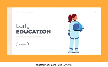 Child Early Education Landing Page Template. Kids Choose Astronaut Profession. Child Girl Character in Space Suit and Helmet. Cosmonaut Occupation Concept. Cartoon People Vector Illustration