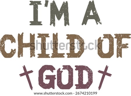 I’m A Child Of God