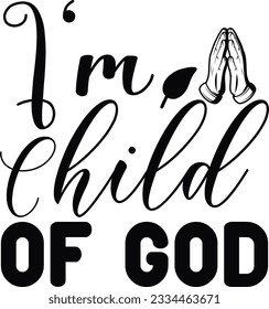 I'm Child of God; Best SVG Design Unique SVG Design