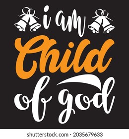 I am child of god design, vector file.