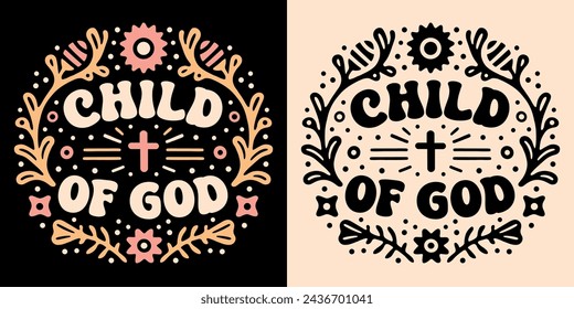 Child of god lettering illustration round badge. Quotes for godly religious faithful believer blessed Christian girls. Floral retro flowers aesthetic. Groovy text women shirt design and print vector.