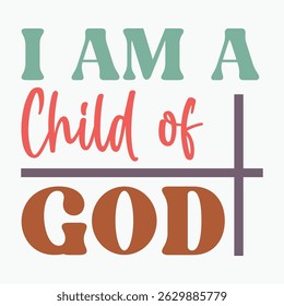 I Am A Child Of God Retro T shirt Design Sublimation