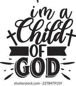 I'm a Child of God svg ,Christian SVG design, Christian SVG bundle, Christian design, Christian quotes design svg
