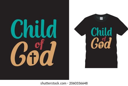 Child Of God T shirt Design, apparel, vector illustration, graphic template, print on demand, textile fabrics, retro style, typography, vintage, jesus t shirt