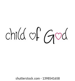 Child of God text, typography for print or use as poster, flyer or T shirt