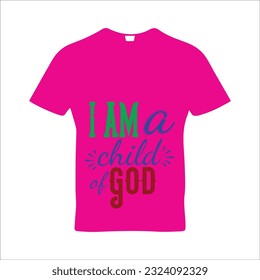 I AM A CHILD OF GOD t-shirt design. Here You Can find and Buy t-Shirt Design. Digital Files for yourself, friends and family, or anyone who supports your Special Day and Occasions.