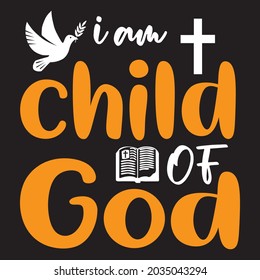 I am child of god t-shirt design, you can download vector file.