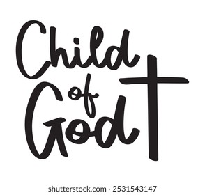 Child of God vector bible verse, Handwritten Christian quote, Christian cross