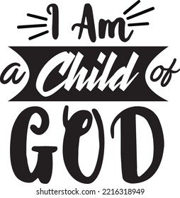 I am a child of God vector file