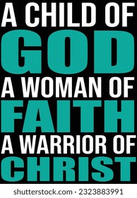 A child of god a woman of faith vector art design, eps file. design file for t-shirt. SVG, EPS cuttable design file