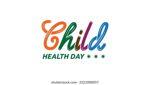 'Child Health Day' Vibrant Handwritten Text: Colorful and Playful Design Perfect for Educational Materials, Health Awareness Campaigns, and Social Media Posts Celebrating Children's Well-Being