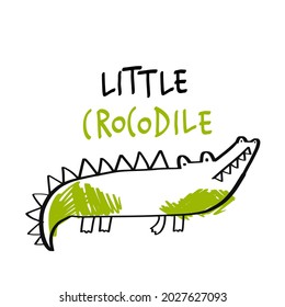 Child illustration with cute crocodile and hand drawn text. Vector funny animal for baby graphic suit printing. Lettering - Little crocodile. Greeting card, print, poster design for kids. Alligator.