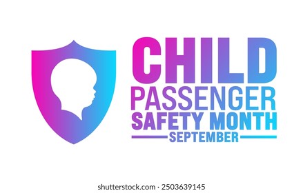 Child, Passenger, Safety, Month is observed every year in September. Holiday concept. Template for background, banner, card, poster, placard, design template with unique shapes with standard color.