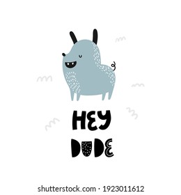 Child poster with cute dog and hand drawn text. Vector funny animal for baby graphic suit printing. Kid print with lettering - hey dude. Greeting card design. Trendy scandinavian vector print.Pets.