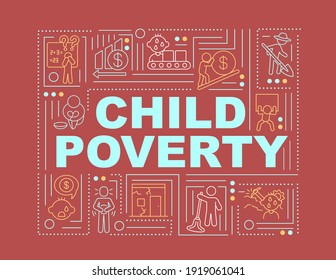 Child poverty help word concepts banner. Minors labor. Children exploitation. Infographics with linear icons on red background. Isolated typography. Vector outline RGB color illustration