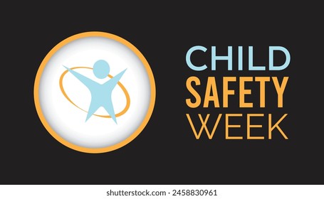 Child Safety Week observed every year in June. Template for background, banner, card, poster with text inscription.