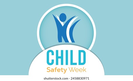 Child Safety Week observed every year in June. Template for background, banner, card, poster with text inscription.
