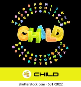 CHILD. Vector 3d illustration with colored alphabet.