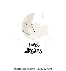 Child vector cartoon illustration with cute moon, cloud and hand drawn text. Sweet dreams.The moon hugs cloud. Ideal for poster, kids room decoration, card,invitations,print.Trendy scandinavian print.