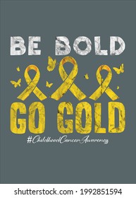 Childhood Cancer Awareness Be Bold Go Gold Gift design vector illustration for use in design and print poster canvas