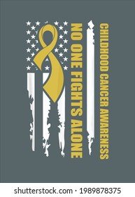 Childhood Cancer Awareness No One Fights Alone American Flag design vector illustration for use in design and print poster canvas