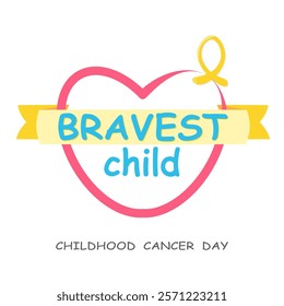 Childhood cancer day banner, card, with heart, yellow cancer ribbon and text bravest child. Awareness, support, solidarity concept. Vector illustration.