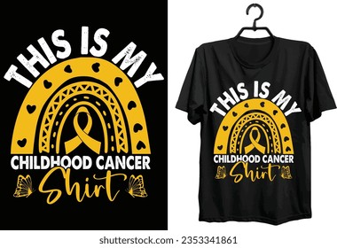 Childhood Cancer T-shirt Design. Funny Gift Item Childhood Cancer T-shirt Design For All People And Cancer Patient.