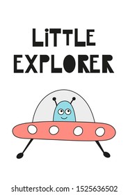 Childish colorful poster for nursery scandi design with funny alien and UFO in Scandinavian style. Vector Illustration. Kids illustration for baby clothes, greeting card, wrapper. Little explorer.