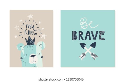 Childish creative print "MY KING", "BE BRAVE". Cute posters for nursery. Vector illustration.