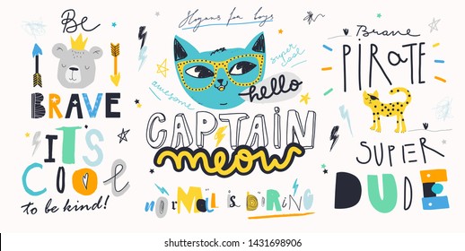 Childish Creative Slogan druckt "BE BRAVE", "IT`S COOL TO BE KIND", "CAPTAIN MEOW", "NORMAL IST BORING", "BRAVE PIRATE", "SUPER DUDE".  Vektorillustration.