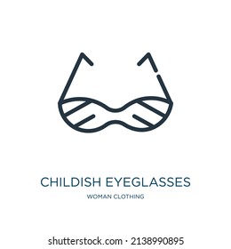 childish eyeglasses thin line icon. childish, cute linear icons from woman clothing concept isolated outline sign. Vector illustration symbol element for web design and apps.