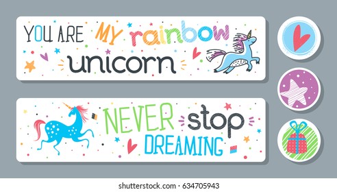 Childish motivational sticker set. Hand drawn lettering "Never stop dreaming", "You are my rainbow unicorn". Greeting card, banner, apparel design, print, poster. Trendy background. Positive quote.