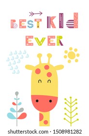 Childish poster for nursery scandi design with cute giraffe in Scandinavian style. Vector Illustration. Kids illustration for baby clothes, greeting card, wrapping paper. Best kid ever.