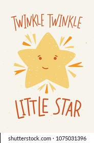 Childish poster template with Twinkle Twinkle Little Star lettering handwritten with elegant calligraphic font and cute cartoon star with smiling face. Colored vector illustration for children's room