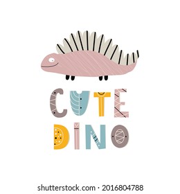 childish print with cute dinosaur and lettering. Baby shower template. Stylish print for children's T-shirts, postcards. Minimalistic modern design. Vector illustration, doodle