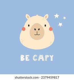 Childish print, vector illustration with a portrait of a funny capybara on blue background and short phrase BE CAPY. Colorful artwork for decorations, cards, kids designs