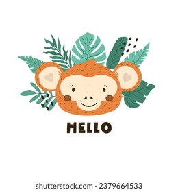 Childish print, vector illustration with a portrait of a funny monkey in tropical leaves and word HELLO. Colorful artwork for decorations, cards, kids designs.