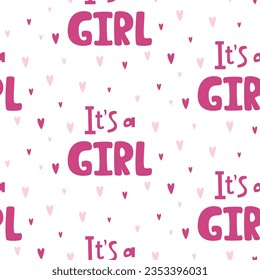 Childish seamless pattern with handwritten phrase It's a girl and pink hearts of different sizes It's a girl hand lettering text. Gender reveal party background