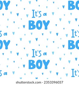 Childish seamless pattern with handwritten phrase It's a boy and blue hearts of different sizes It's a boy hand lettering text. Gender reveal party background