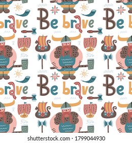 Childish seamless pattern with vikings and lettering quote Be brave. Trendy scandinavian flat vector background. Perfect for kids apparel,fabric, textile, nursery decoration,wrapping paper.