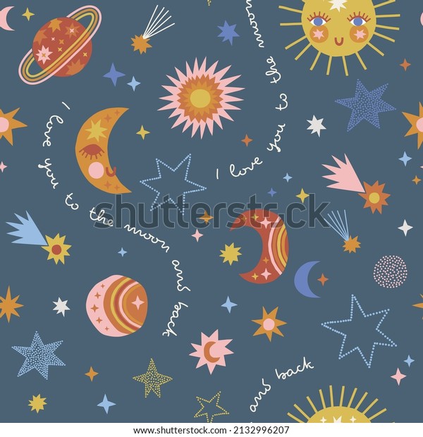 Childish\
space sun crescent stars planet vector seamless pattern. Love you\
to the moon and back phrase. Boho celestial universe background.\
Galaxy decorative surface design for\
nursery.